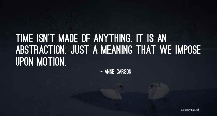 Anne Carson Quotes 1205828