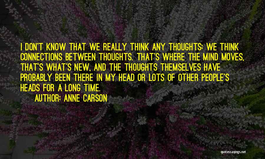 Anne Carson Quotes 1641771