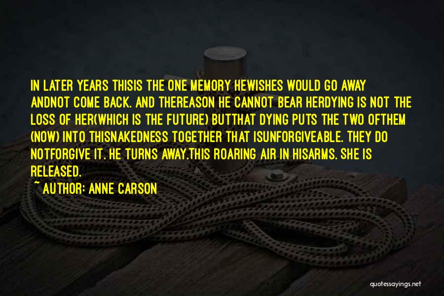 Anne Carson Quotes 2102293