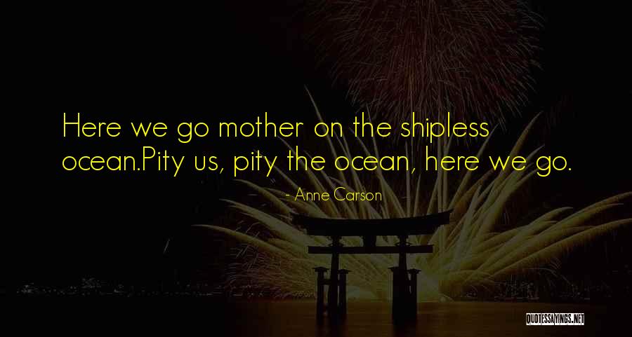 Anne Carson Quotes 2179367 Anne Carson Quotes 2179367