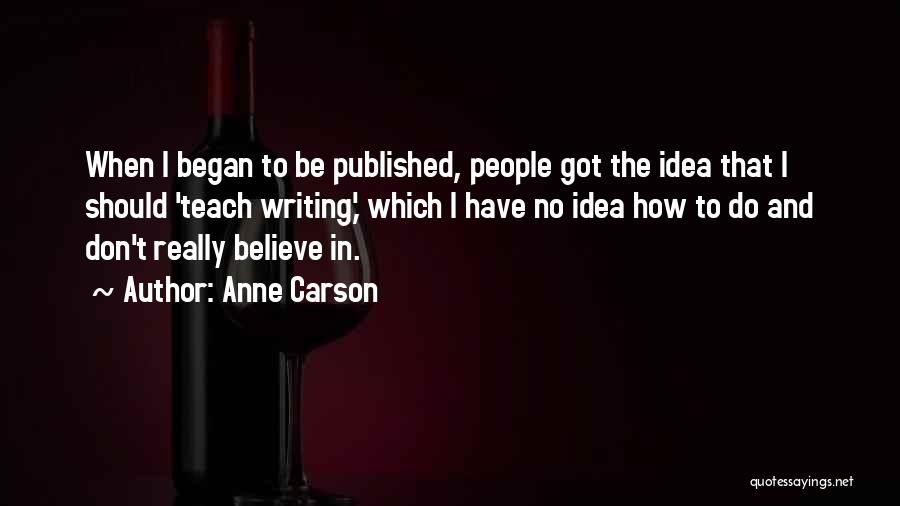 Anne Carson Quotes 360180