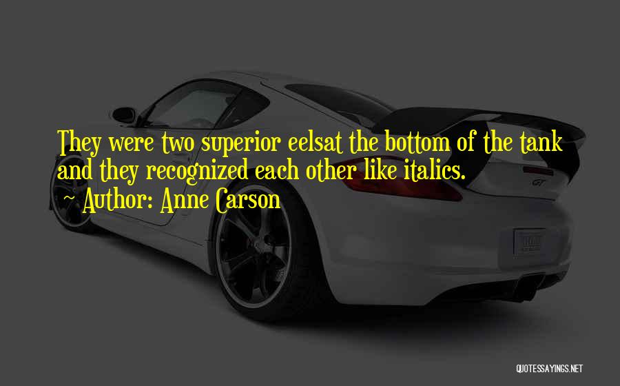 Anne Carson Quotes 485931