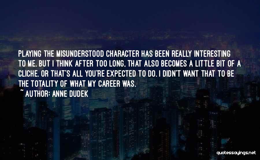 Anne Dudek Quotes 1297985