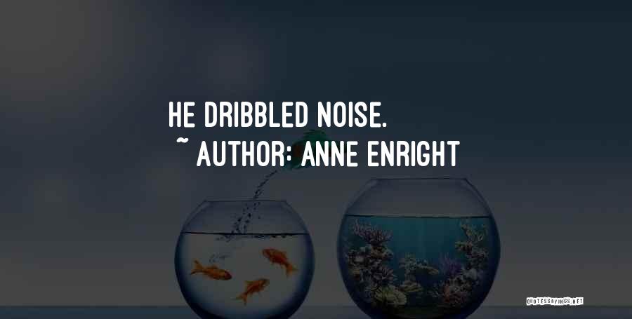 Anne Enright Quotes 936566