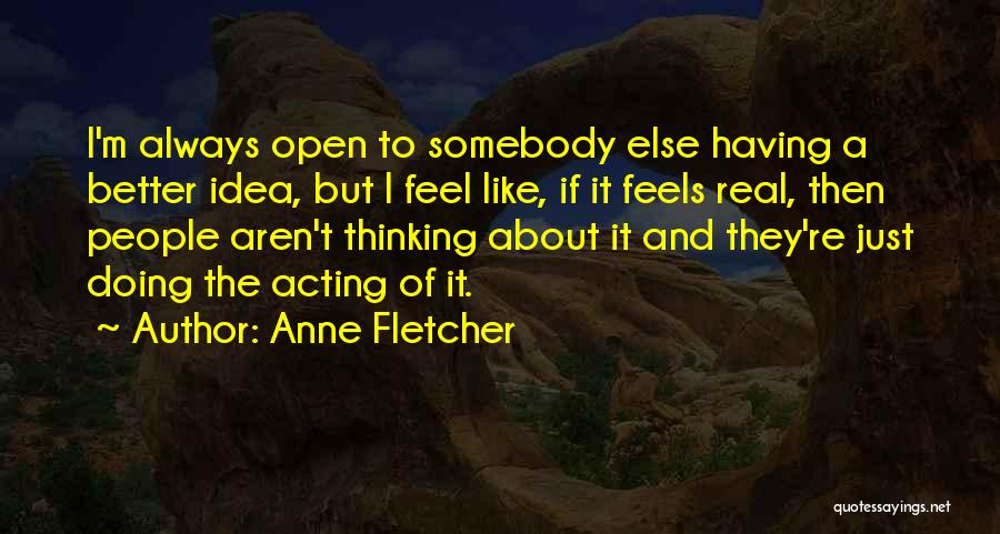 Anne Fletcher Quotes 1787550