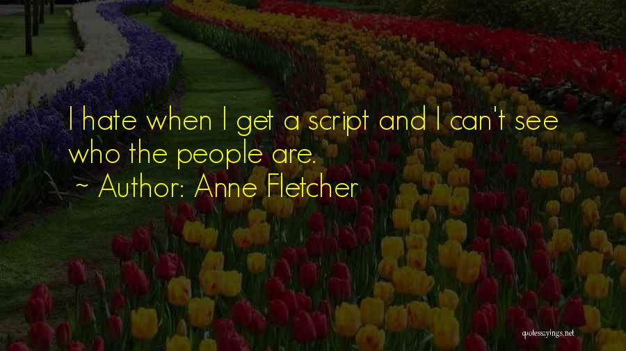 Anne Fletcher Quotes 181748