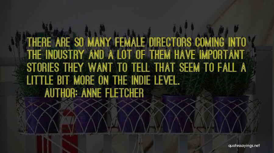 Anne Fletcher Quotes 2215390