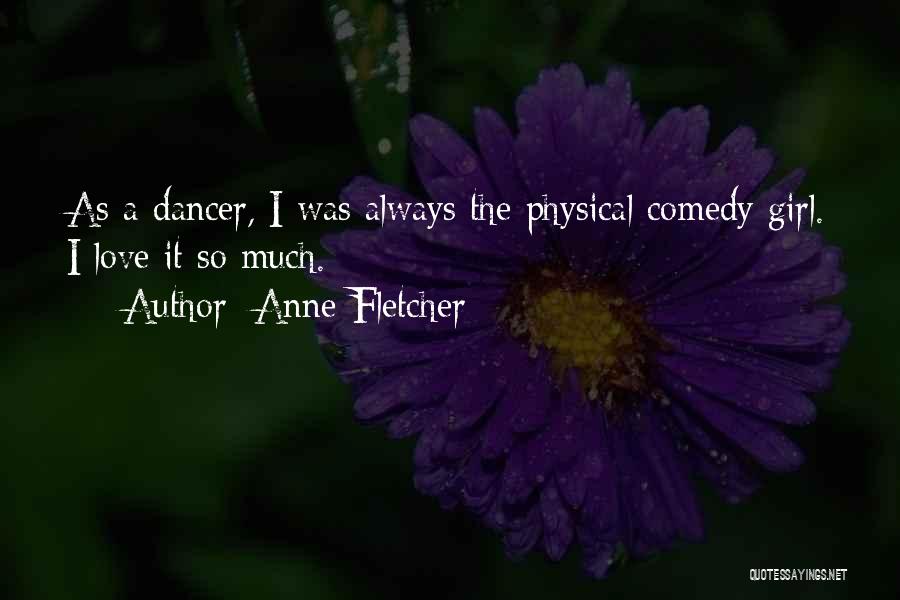 Anne Fletcher Quotes 228955