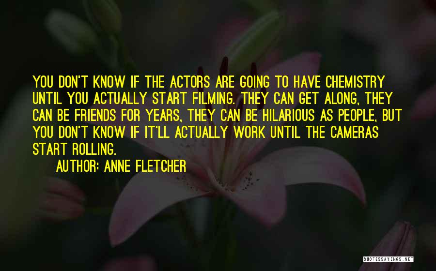 Anne Fletcher Quotes 753536