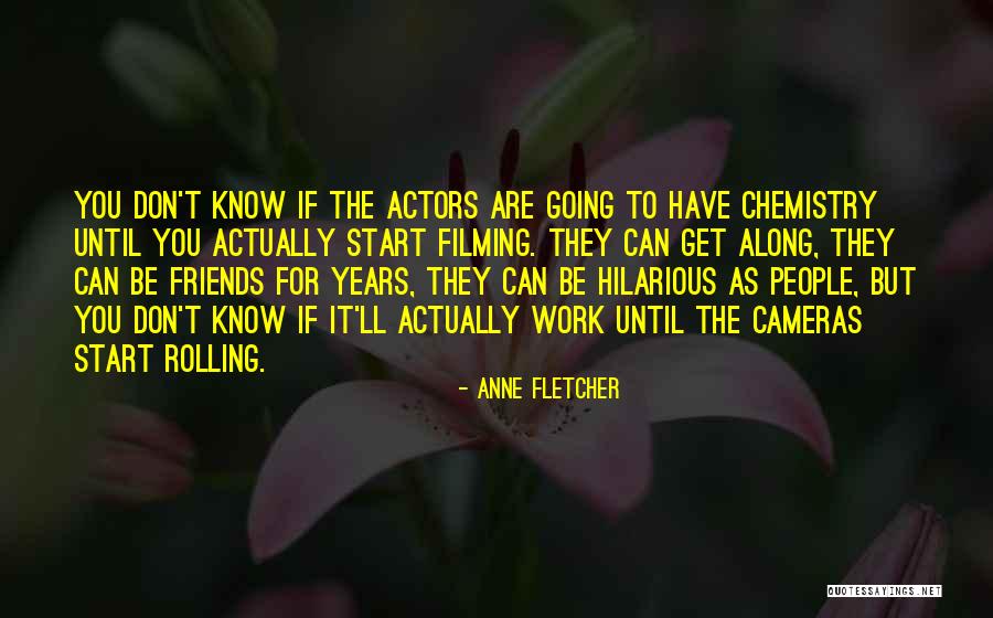 Anne Fletcher Quotes 753536