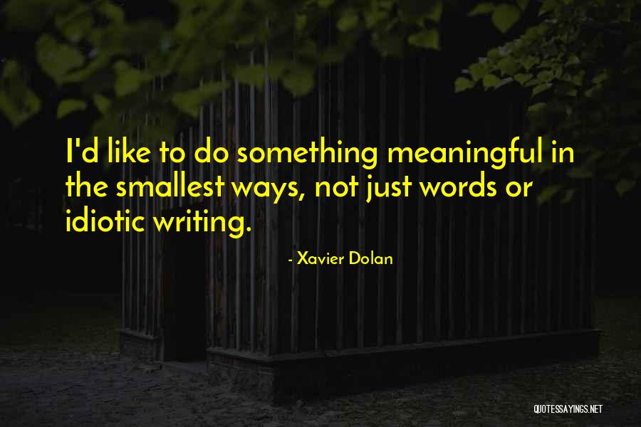 Anne Frank House Quotes By Xavier Dolan