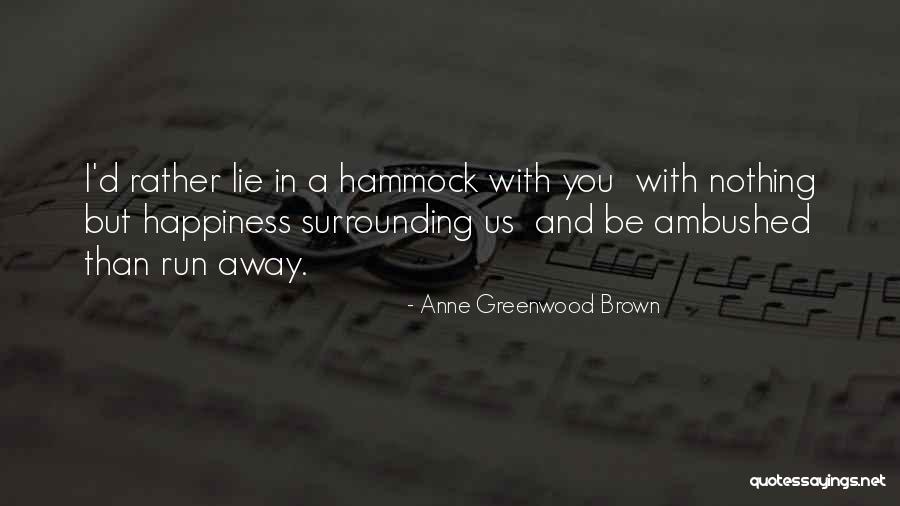 Anne Greenwood Brown Quotes 1469866