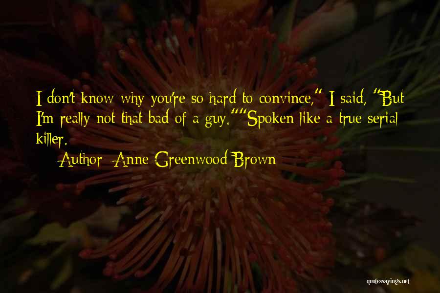Anne Greenwood Brown Quotes 1560995