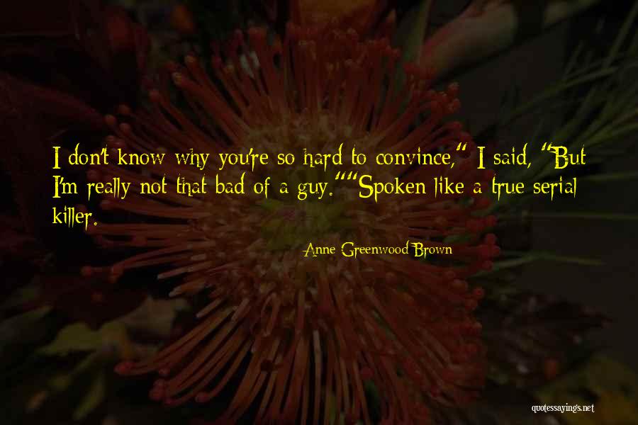 Anne Greenwood Brown Quotes 1560995