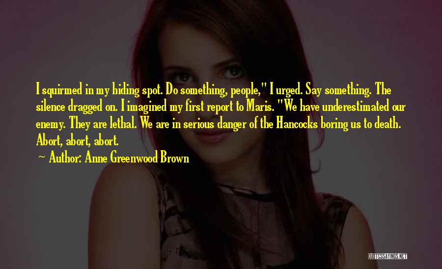 Anne Greenwood Brown Quotes 163871