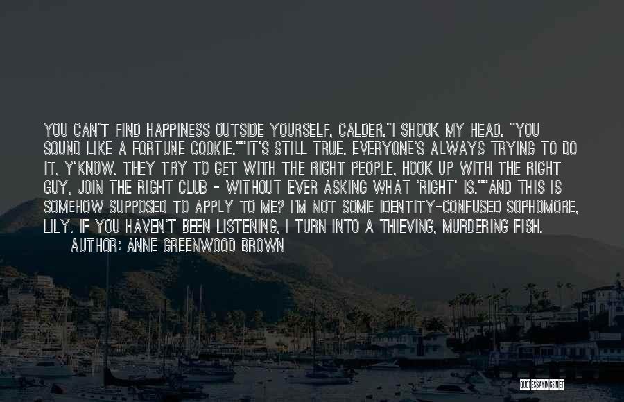 Anne Greenwood Brown Quotes 1877278