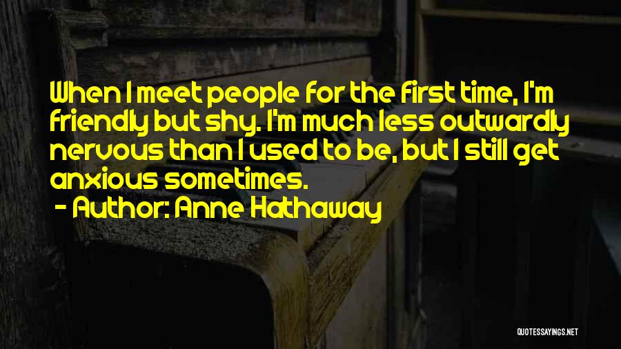 Anne Hathaway Quotes 1558260