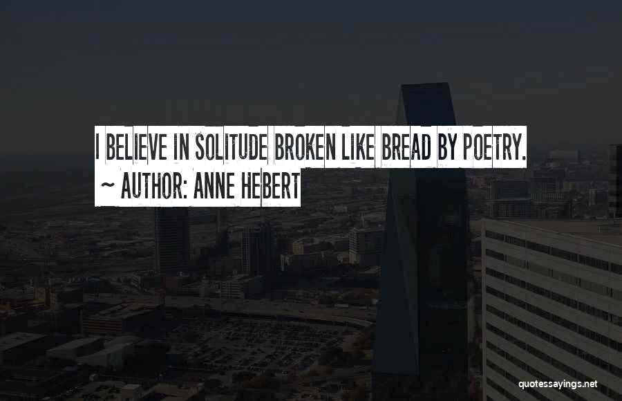 Anne Hebert Quotes 431370