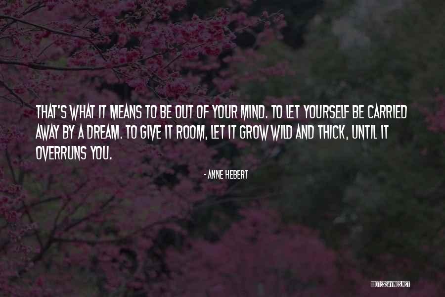 Anne Hebert Quotes 777106 Anne Hebert Quotes 777106