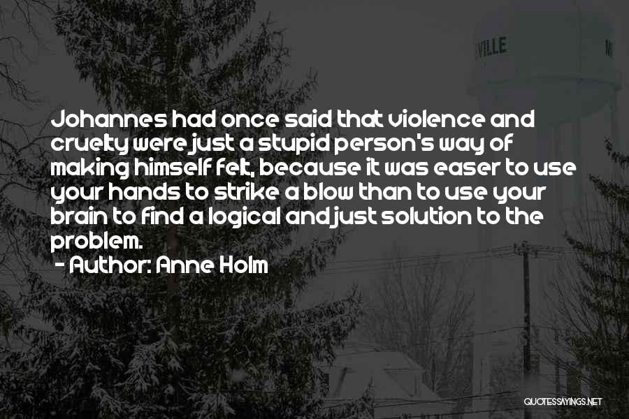 Anne Holm Quotes 1717727