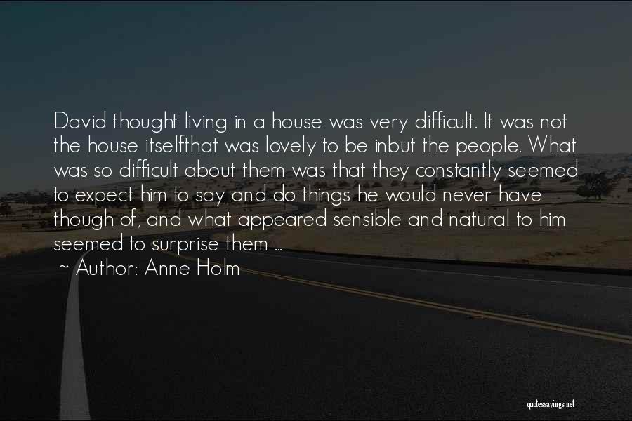 Anne Holm Quotes 2072661