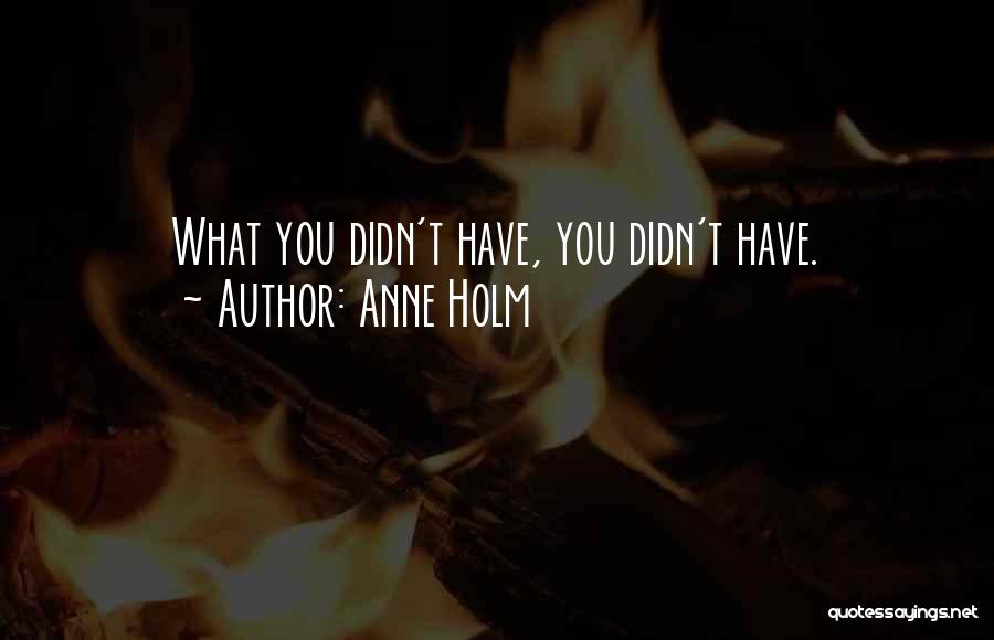 Anne Holm Quotes 264585