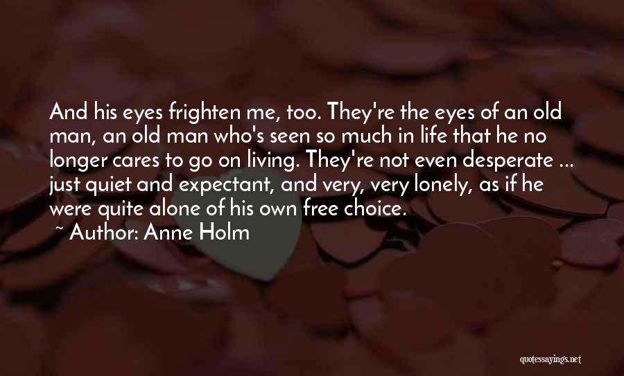 Anne Holm Quotes 653873