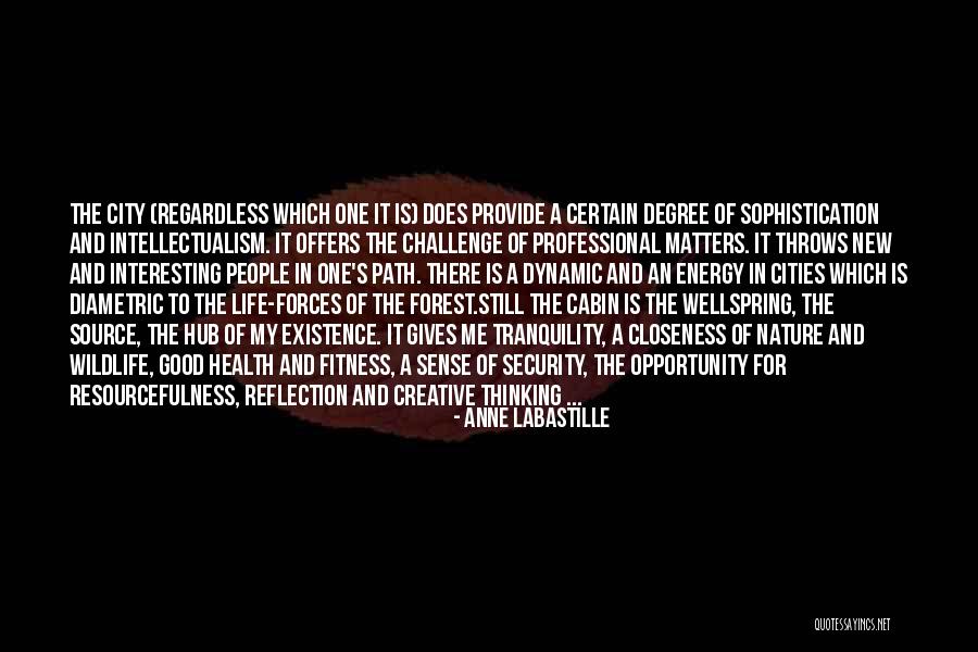 Anne LaBastille Quotes 1858847 Anne LaBastille Quotes 1858847