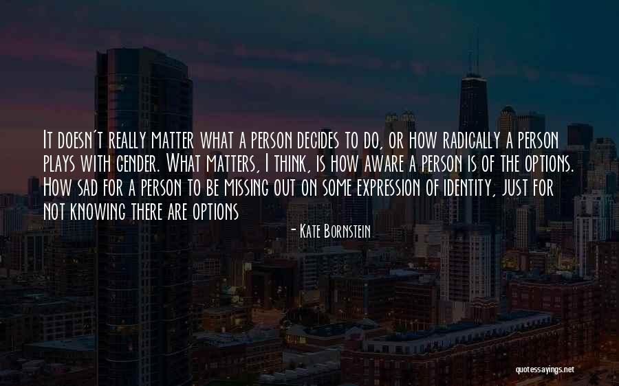 Anne Lindenfeld Quotes By Kate Bornstein Anne Lindenfeld Quotes By Kate Bornstein