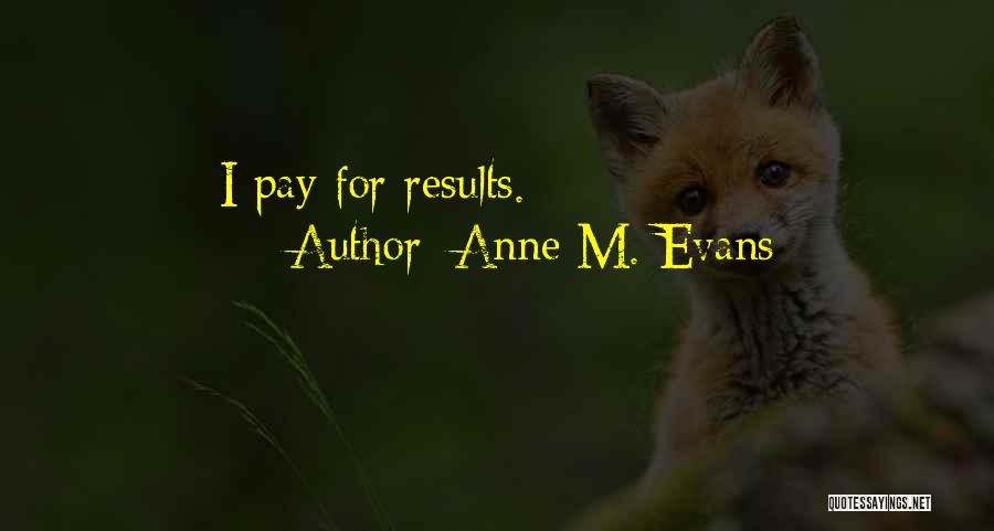 Anne M. Evans Quotes 2102361