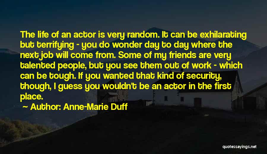 Anne-Marie Duff Quotes 1854066