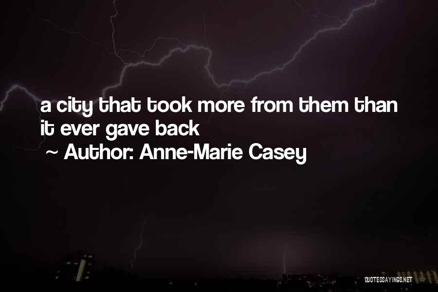 Anne Marie Quotes By Anne-Marie Casey