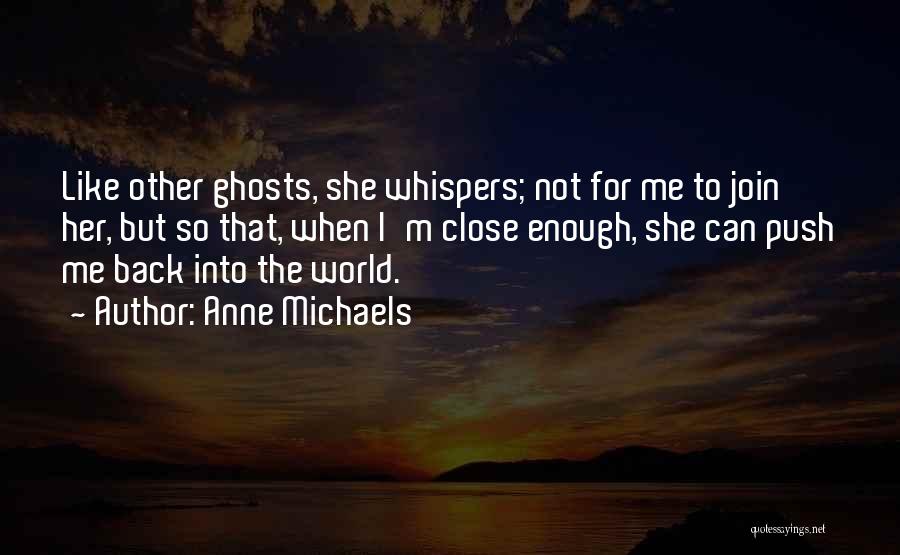 Anne Michaels Quotes 1795493