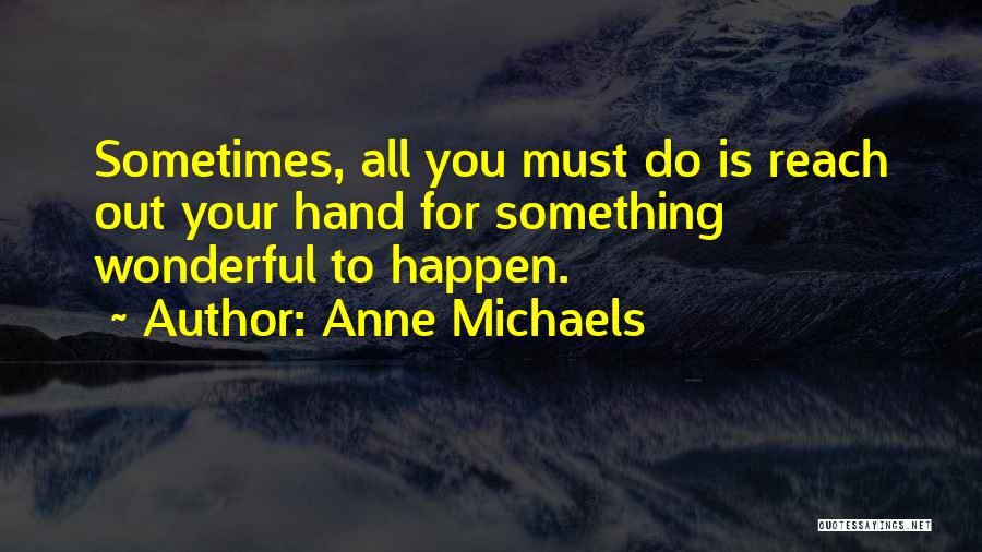 Anne Michaels Quotes 306496