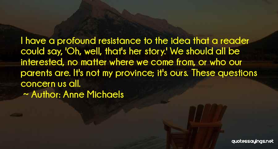 Anne Michaels Quotes 361878