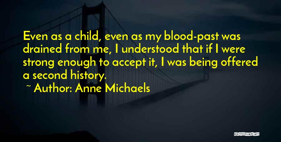 Anne Michaels Quotes 547174