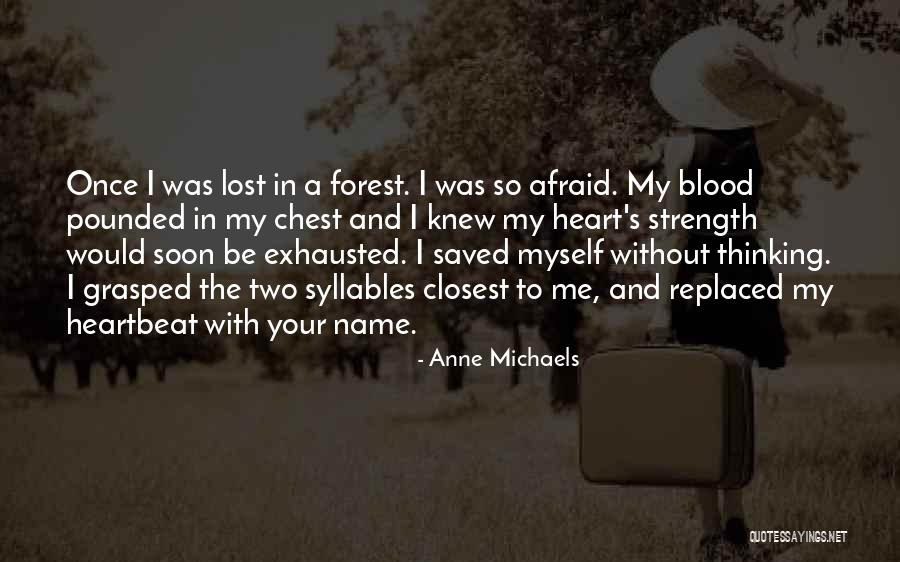 Anne Michaels Quotes 580573 Anne Michaels Quotes 580573