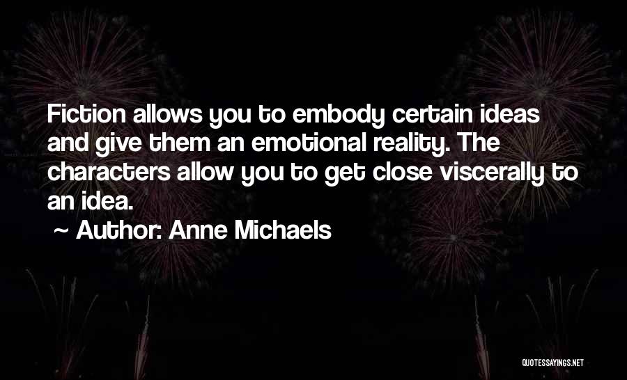 Anne Michaels Quotes 642931