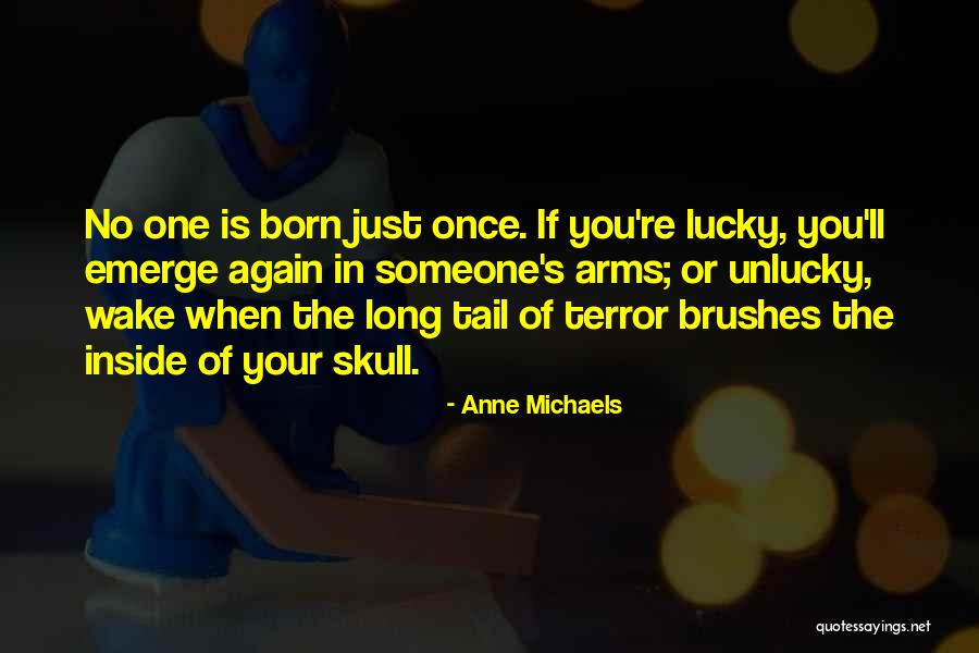 Anne Michaels Quotes 743990