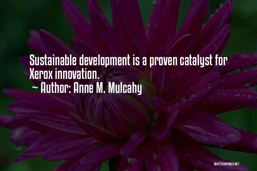 Anne Mulcahy Quotes By Anne M. Mulcahy