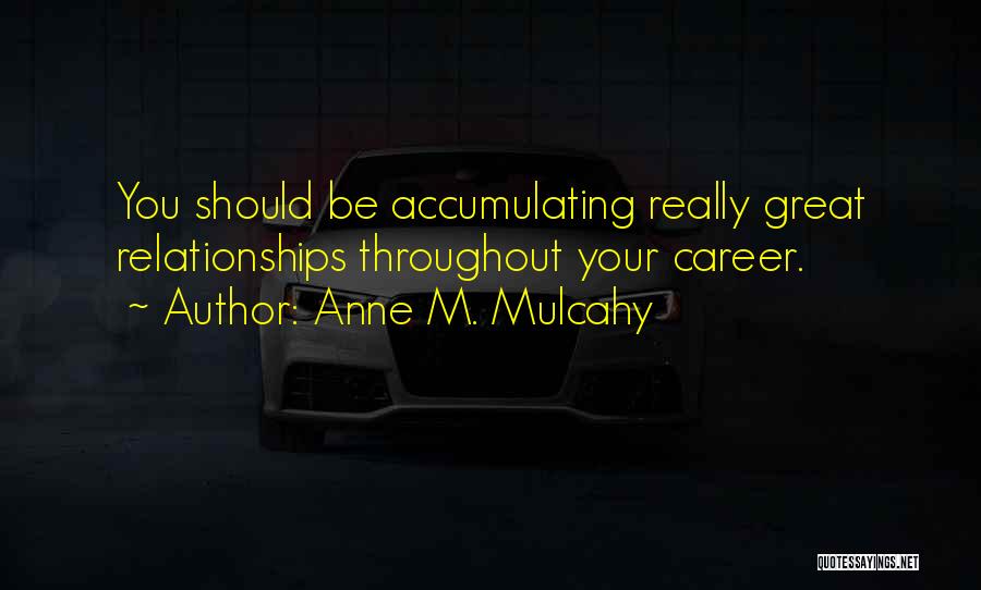 Anne Mulcahy Quotes By Anne M. Mulcahy