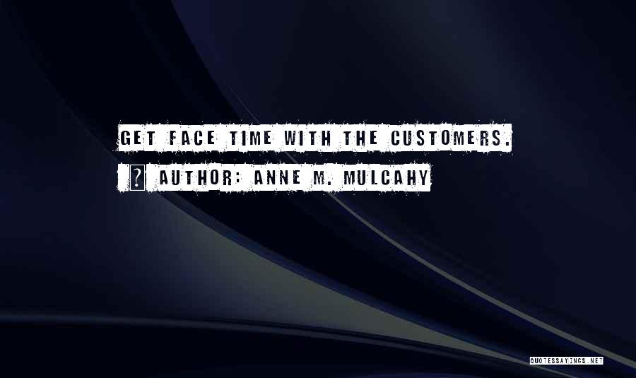 Anne Mulcahy Quotes By Anne M. Mulcahy