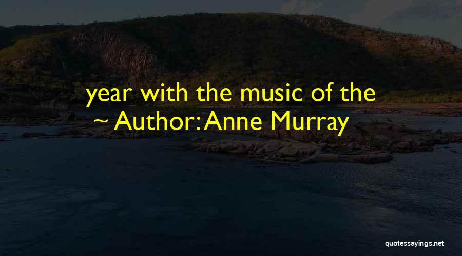 Anne Murray Quotes 1406473