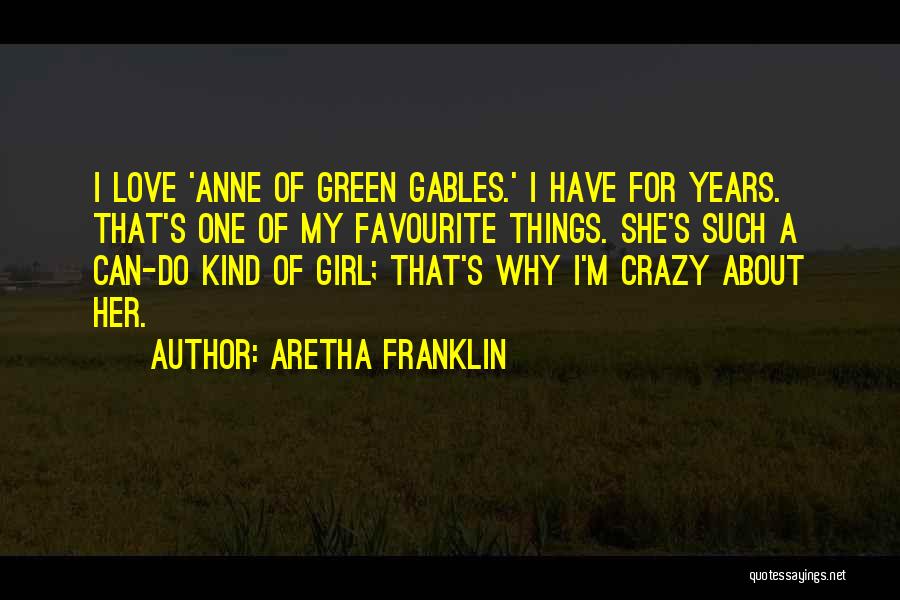 Anne Of Green Gables Quotes By Aretha Franklin