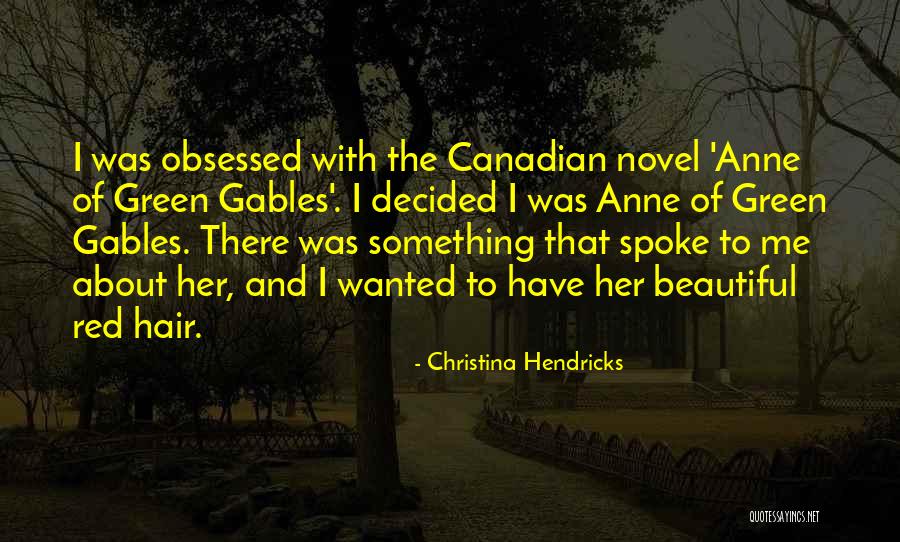 Anne Of Green Gables Quotes By Christina Hendricks