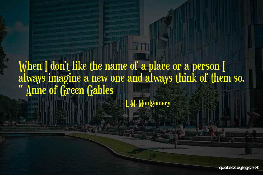 Anne Of Green Gables Quotes By L.M. Montgomery Anne Of Green Gables Quotes By L.M. Montgomery