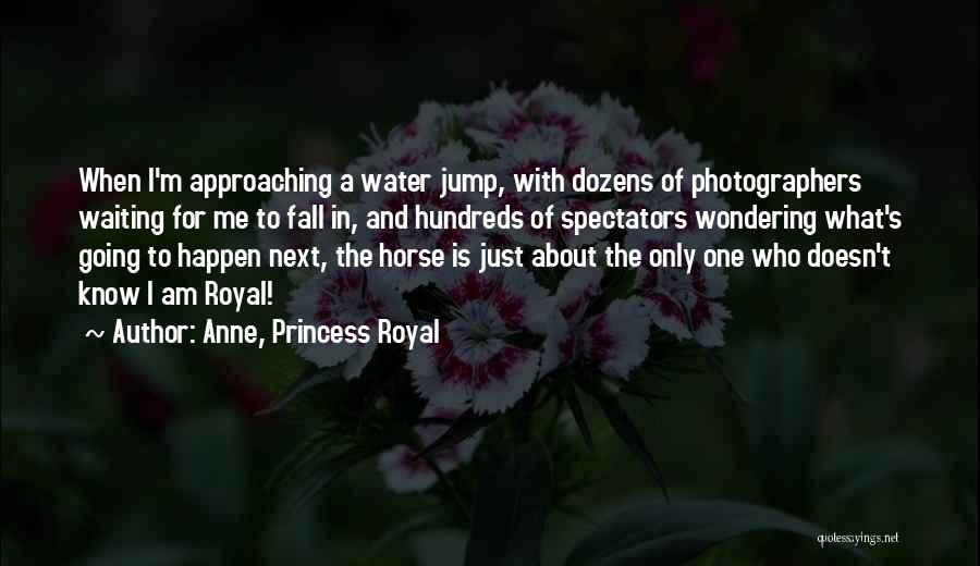 Anne, Princess Royal Quotes 1690212