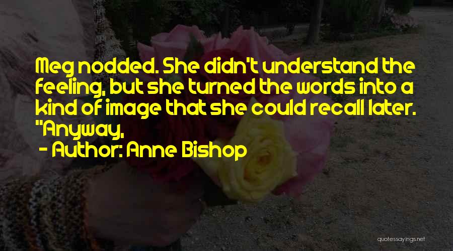 Anne Quotes By Anne Bishop