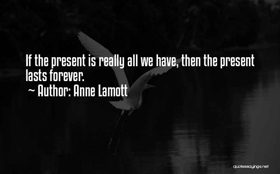 Anne Quotes By Anne Lamott