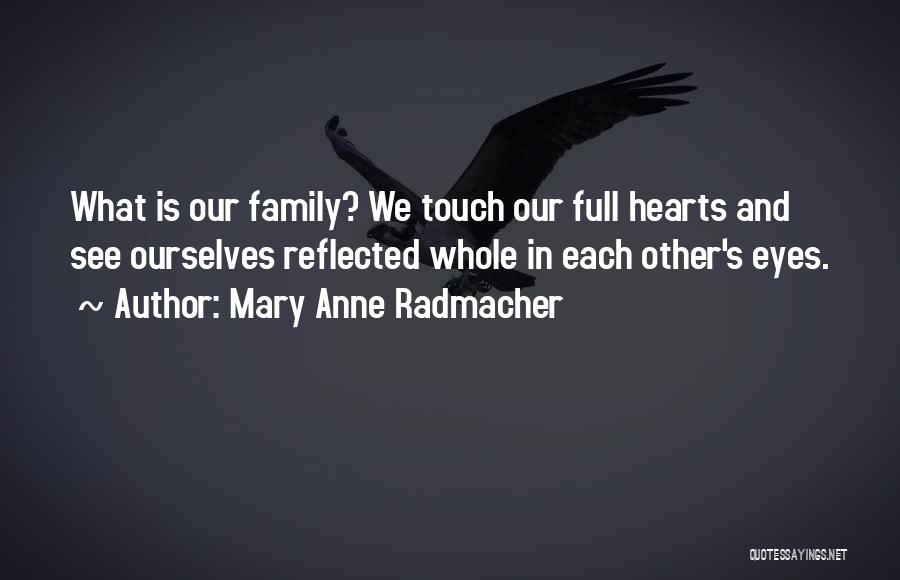 Anne Radmacher Quotes By Mary Anne Radmacher